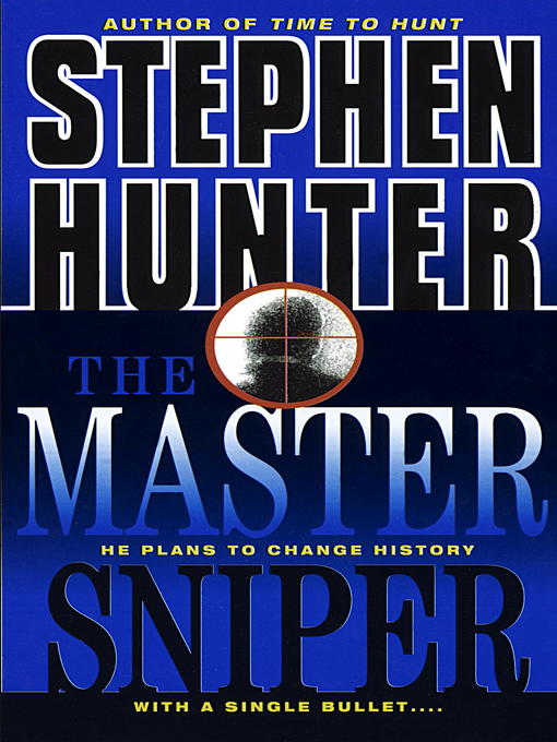 Title details for The Master Sniper by Stephen Hunter - Available